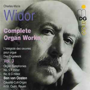 Charles-Marie Widor, Ben Van Oosten - Complete Organ Works Vol. 3 Album