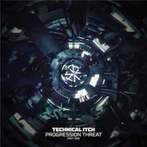 Technical Itch - Progression Threat - Part One Album