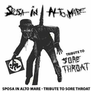Sposa In Alto Mare - Tribute To Sore Throat Album