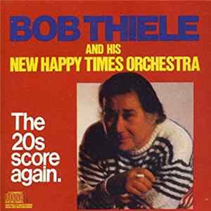 Bob Thiele And His New Happy Times Orchestra - The 20s Score Again. Album