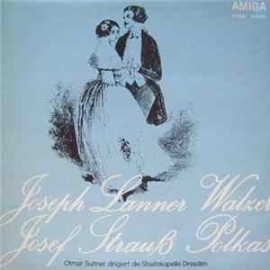 Joseph Lanner, Josef Strauß - Staatskapelle Dresden, Otmar Suitner - Joseph Lanner Walzer - Josef Strauß Polkas Album
