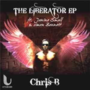 Chris B Ft. Janine Small & Simon Bennett - The Liberator EP Album