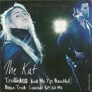 The Kat - Trafficking ( Fuck Me I'm Beautiful) Album