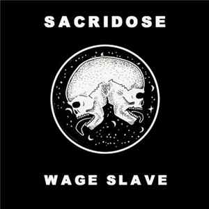 Sacridose, Wage Slave - Split Tape Album