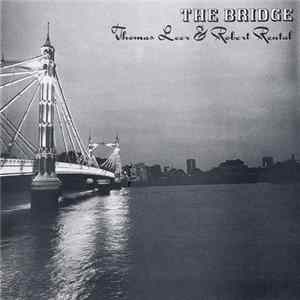 Thomas Leer & Robert Rental - The Bridge Album