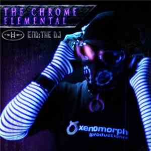 END: the DJ - The Chrome Elemental Album