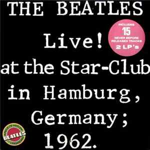 The Beatles - Live! At The Star-Club In Hamburg, Germany; 1962. Album