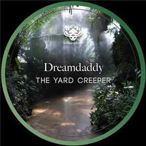 Dreamdaddy - The Yard Creeper Album
