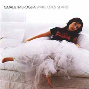 Natalie Imbruglia - White Lilies Island Album