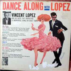 Vincent Lopez And His Hotel Taft Orchestra - Dance Along With Lopez Album