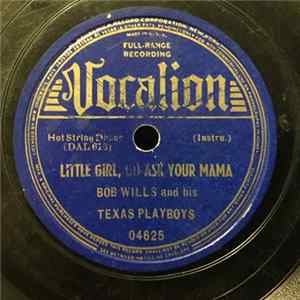 Bob Wills And His Texas Playboys - Little Girl, Go Ask Your Mama / Whoa Babe Album