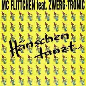 MC Flittchen Feat. Zwerg-Tronic - Hänschen Tanzt... Album