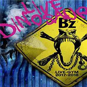 B'z - B’z Live-Gym 2017-2018 Live Dinosaur Album