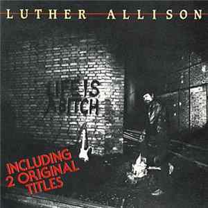 Luther Allison - Life Is A Bitch Album
