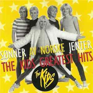 The Kids - Sønner Av Norske Jenter - The Kids Greatest Hits Album