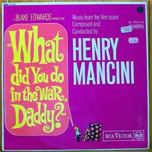 Henry Mancini And His Orchestra - "What Did You Do In The War, Daddy?" OST Album