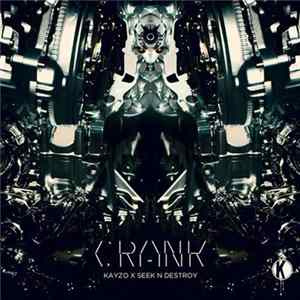 Kayzo X Seek N Destroy - Crank Album