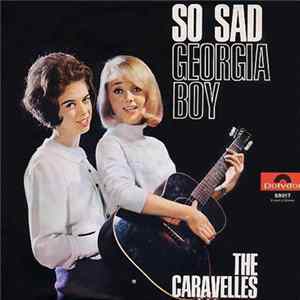 The Caravelles - So Sad / Georgia Boy Album