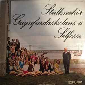 Stúlknakór Gagnfræðaskólans Á Selfossi - Stúlknakór Gagnfræðaskólans Á Selfossi Album