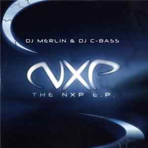 DJ Merlin & DJ C-Bass - The NXP E.P. Album