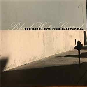 Black Water Gospel - Black Water Gospel Album