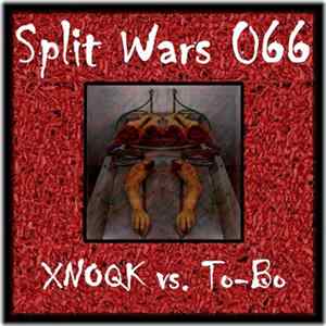 XNOQK vs. To-Bo - Split Wars 066 Album