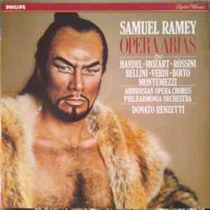 Samuel Ramey, Ambrosian Opera Chorus, Philharmonia Orchestra, Donato Renzetti - Handel • Mozart • Rossini • Bellini • Verdi • Boito • Montemezzi - Opera Arias Album