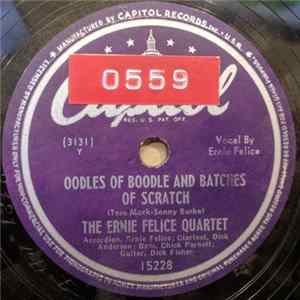 The Ernie Felice Quartet - Oodles Of Boodle And Batches Of Scratch / Love Me Or Leave Me Album