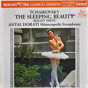 Pyotr Ilyich Tchaikovsky - The Sleeping Beauty Ballet Suite. Minneapolis Symphony Orchestra Conducted By Antal Dorati Album