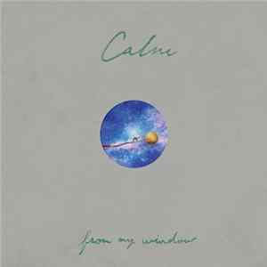 Calm - From My Window Album