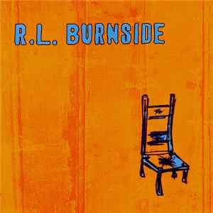 R.L. Burnside - Wish I Was In Heaven Sitting Down Album