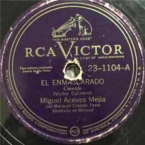 Miguel Aceves Mejia Con Mariachi De Gilberto Parra - El Enmascarado / Justicia Ranchera Album