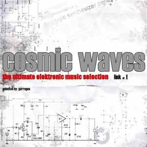 Various - Cosmic Waves - The Ultimate Elektronic Music Selection - Link #1 Album