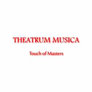 Theatrum Musica - Touch Of Masters Album