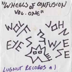 Wolf Eyes & John Wiese - Wheels Of Confusion Vol. 1 Album