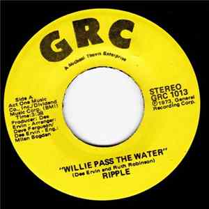 Ripple - Willie Pass The Water / Get Off Album