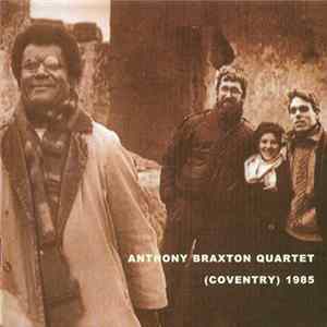 Anthony Braxton - Quartet (Coventry) 1985 Album