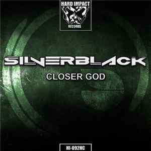 SilverBlack - Closer God Album
