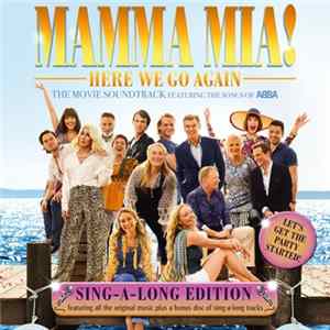 Various - Mamma Mia! Here We Go Again (The Movie Soundtrack Featuring The Songs Of ABBA) (Sing-A-Long Edition) Album