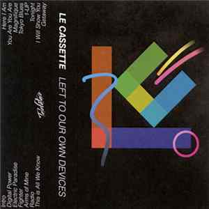 Le Cassette - Left To Our Own Devices Album