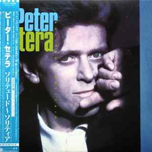 Peter Cetera - Solitude / Solitaire Album