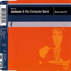 Jackson & His Computer Band - Sense Juice E.P. Album