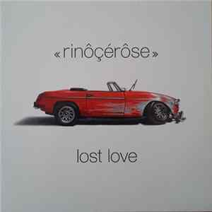 Rinôçérôse - Lost Love Album