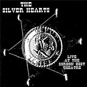 The Silver Hearts - Live At The Gordon Best Theatre Album