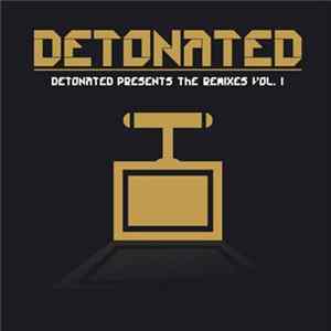 Various - Detonated Presents The Remixes Vol. 1 Album