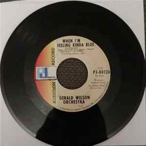 Gerald Wilson Orchestra - When I'm Feeling Kinda Blue Album