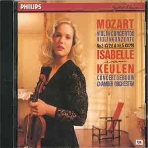 Mozart - Isabelle van Keulen, Concertgebouw Chamber Orchestra - Violin Concertos No.3 KV216 & No.5 KV219 Album