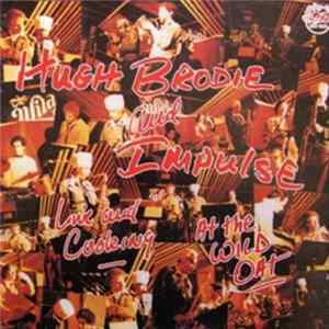 Hugh Brodie And Impulse - Live And Cooking At The Wild Oat Album