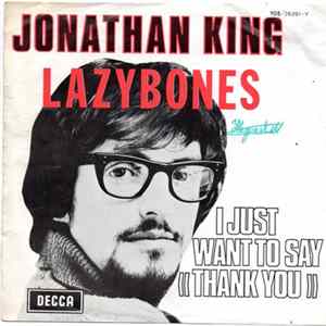 Jonathan King - Lazybones / I Just Want To Say "Thank You" Album
