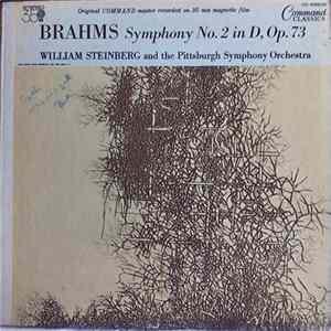 Brahms, William Steinberg And The Pittsburgh Symphony Orchestra - Symphony No. 2 In D, Op. 73 Album